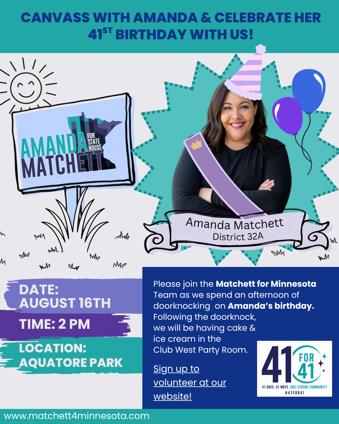 Event flyer: Canvass with Amanda and celebrate her 41st birthday with us! Doorknock with Amanda Matchett, District 32A, on Amanda’s birthday, followed by cake and ice cream in the Club West Party Room. Date: August 16th. Time: 2 PM. Location: Aquatore Park. Sign up to volunteer at www.matchett4minnesota.com.